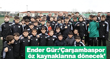 Ender Gür:Çarşambaspor öz kaynaklarına dönecek