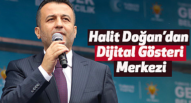 Halit Doğan'dan Dijital Gösteri Merkezi