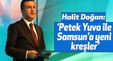 Halit Doğan: Petek Yuva ile Samsun’a yeni kreşler