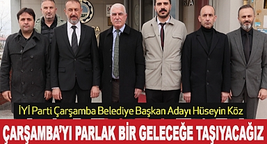 Hüseyin Köz: Çarşamba’yı Parlak Bir Geleceğe Taşıyacağız