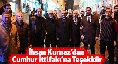 İhsan Kurnaz’dan Cumhur İttifakı’na Teşekkür