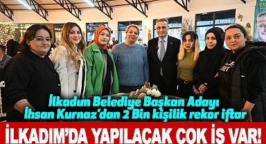 İhsan Kurnaz: İlkadım’da Yapılacak Çok İş Var!