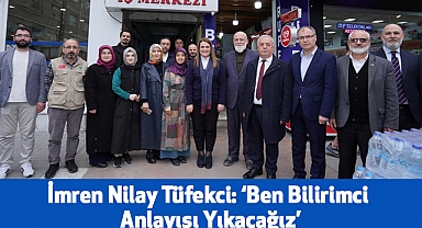 İmren Nilay Tüfekci: Ben Bilirimci Anlayışı Yıkacağız