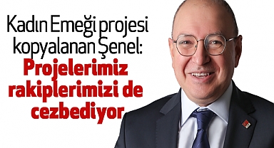 Kadın Emeği projesi kopyalanan Şenel: Projelerimiz rakiplerimizi de cezbediyor