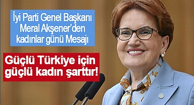 Meral Akşener: 8 Mart Dünya Emekçi Kadınlar Günü Mesajı