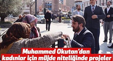 Muhammed Okutan’dan kadınlar için müjde niteliğinde projeler