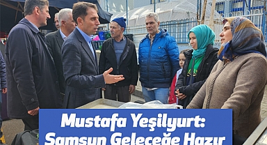 Mustafa Yeşilyurt: Samsun Geleceğe Hazır