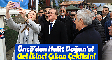 Öncü'den Halit Doğan'a! Gel İkinci Çıkan Çekilsin!