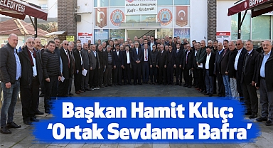 Hamit Kılıç: Ortak Sevdamız Bafra