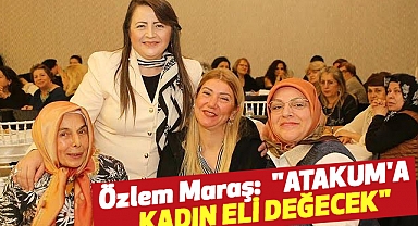 Özlem Maraş: Atakum'da Gerçek Belediyecilik Başlıyor