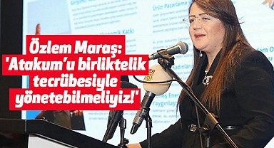 Özlem Maraş: 'Atakum’u birliktelik tecrübesiyle yönetebilmeliyiz!'