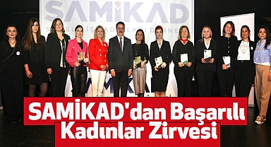 SAMİKAD'dan Başarılı Kadınlar Zirvesi