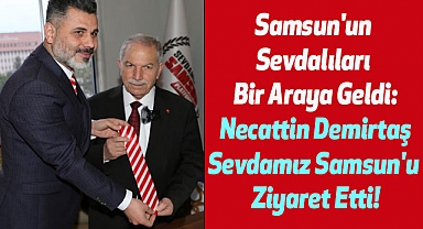 Samsun'un Sevdalıları Bir Araya Geldi: Demirtaş Sevdamız Samsun'u Ziyaret Etti!