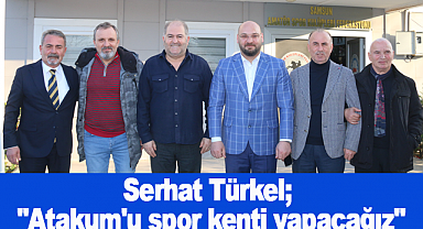 Serhat Türkel; ''Atakum'u spor kenti yapacağız''
