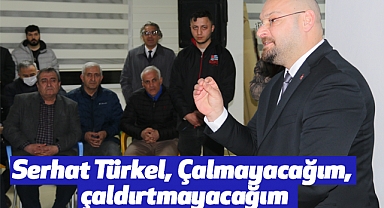 Serhat Türkel, Çalmayacağım, çaldırtmayacağım