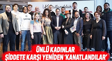 Ünlü kadınlar şiddete karşı yeniden ‘kanatlandılar’