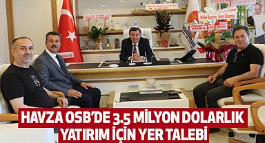 Havza OSB’de 3.5 milyon dolarlık yatırım için yer talebi