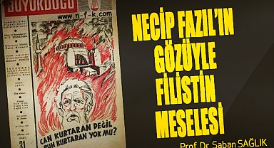 Necip Fazıl’ın Gözüyle Filistin Meselesi