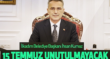 İhsan Kurnaz :15 Temmuz Unutulmayacak