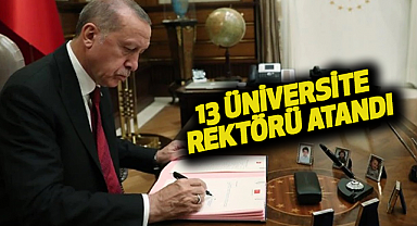 13 Üniversite Rektörü atandı