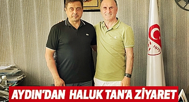Aydın’dan Haluk Tan’a ziyaret