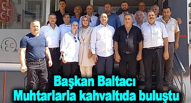 Başkan Baltacı muhtarlarla kahvaltıda buluştu