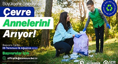 Büyükşehir Belediyesi Çevre Annelerini Arıyor