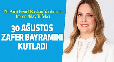 İmren Nilay Tüfekci 30 Ağustos Zafer Bayramını kutladı
