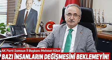 Mehmet Köse: Bazı İnsanların Değişmesini Beklemeyin!