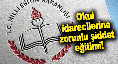 Okul idarecilerine zorunlu şiddet eğitimi!