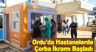 Ordu'da Hastanelerde Çorba İkramı Başladı