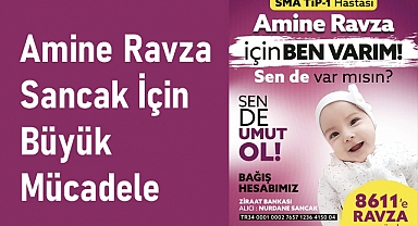 SMA Tip 1 Kas Hastası Amine Ravza Sancak İçin Büyük Mücadele