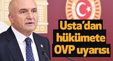 Usta’dan hükümete OVP uyarısı