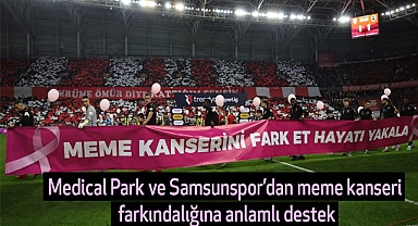 Medical Park ve Samsunspor’dan meme kanseri farkındalığına anlamlı destek
