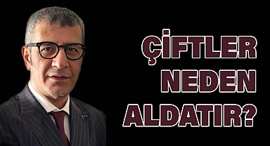 Prof. Dr. Kürşat Şahin Yıldırımer: Çiftler neden aldatır?