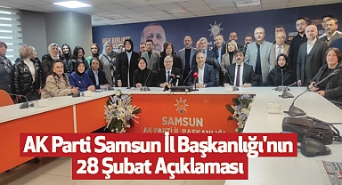 AK Parti Samsun İl Başkanlığı'nın 28 Şubat Açıklaması