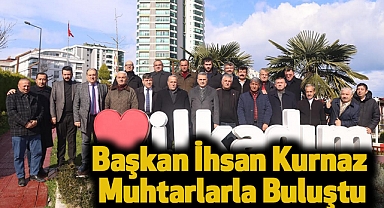 Başkan İhsan Kurnaz Muhtarlarla Buluştu