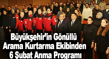 Büyükşehir’in Gönüllü Arama Kurtarma Ekibinden 6 Şubat Anma Programı