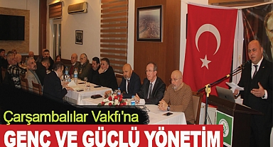 Çarşambalılar Vakfı'na Genç ve Güçlü Yönetim