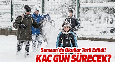 Samsun'da Kar Tatili Var mı, Okullar Neden Tatil?