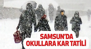 Samsun Genelinde Eğitim-Öğretime Ara Verildi