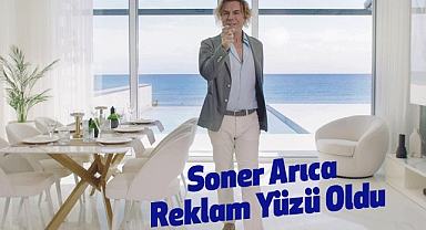 Soner Arıca Reklam Yüzü Oldu