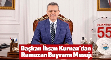 Başkan İhsan Kurnaz’dan Ramazan Bayramı Mesajı