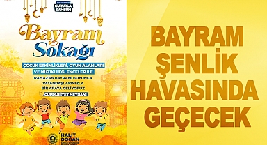 Bayram şenlik havasında geçecek