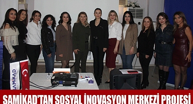 SAMİKAD'tan Sosyal İnovasyon Merkezi Projesi