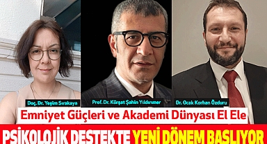 Emniyet Güçleri ve Akademi Dünyası El Ele: Psikolojik Destekte Yeni Dönem Başlıyor