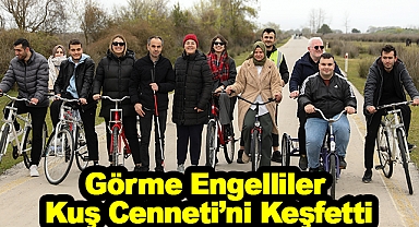 Görme Engelliler Kuş Cenneti’ni Keşfetti