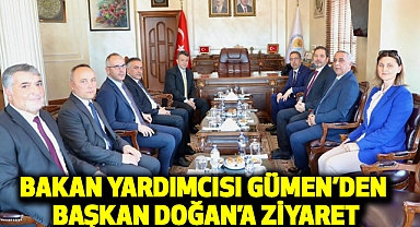 Bakan Yardımcısı Gümen’den Başkan Doğan’a Ziyaret