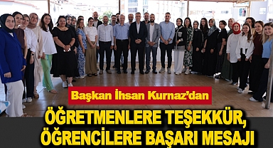 Başkan İhsan Kurnaz’dan Öğretmenlere Teşekkür, Öğrencilere Başarı Mesajı