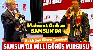 Salih Şen Güven Tazeledi: Samsun'da Milli Görüş Vurgusu